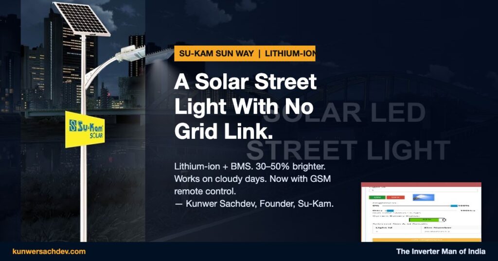 Su-Kam Sun Way solar LED street light — lithium-ion with BMS, GSM remote control, conceived by Kunwer Sachdev