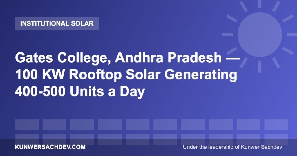 Gates College, Andhra Pradesh — 100 KW Rooftop Solar Generating 400-500 Units a Day