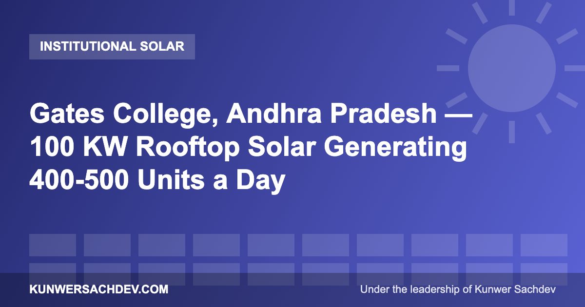 Gates College, Andhra Pradesh — 100 KW Rooftop Solar Generating 400-500 Units a Day