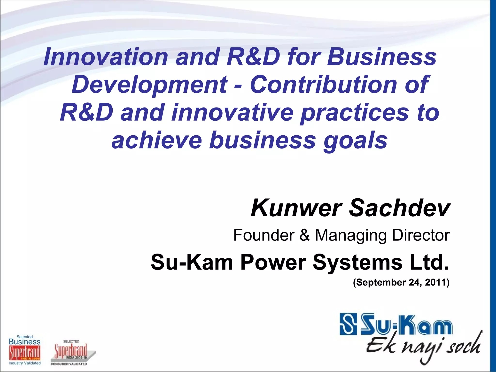 Innovation & R&D for Business Development — Kunwer Sachdev, Founder & MD, Su-Kam Power Systems