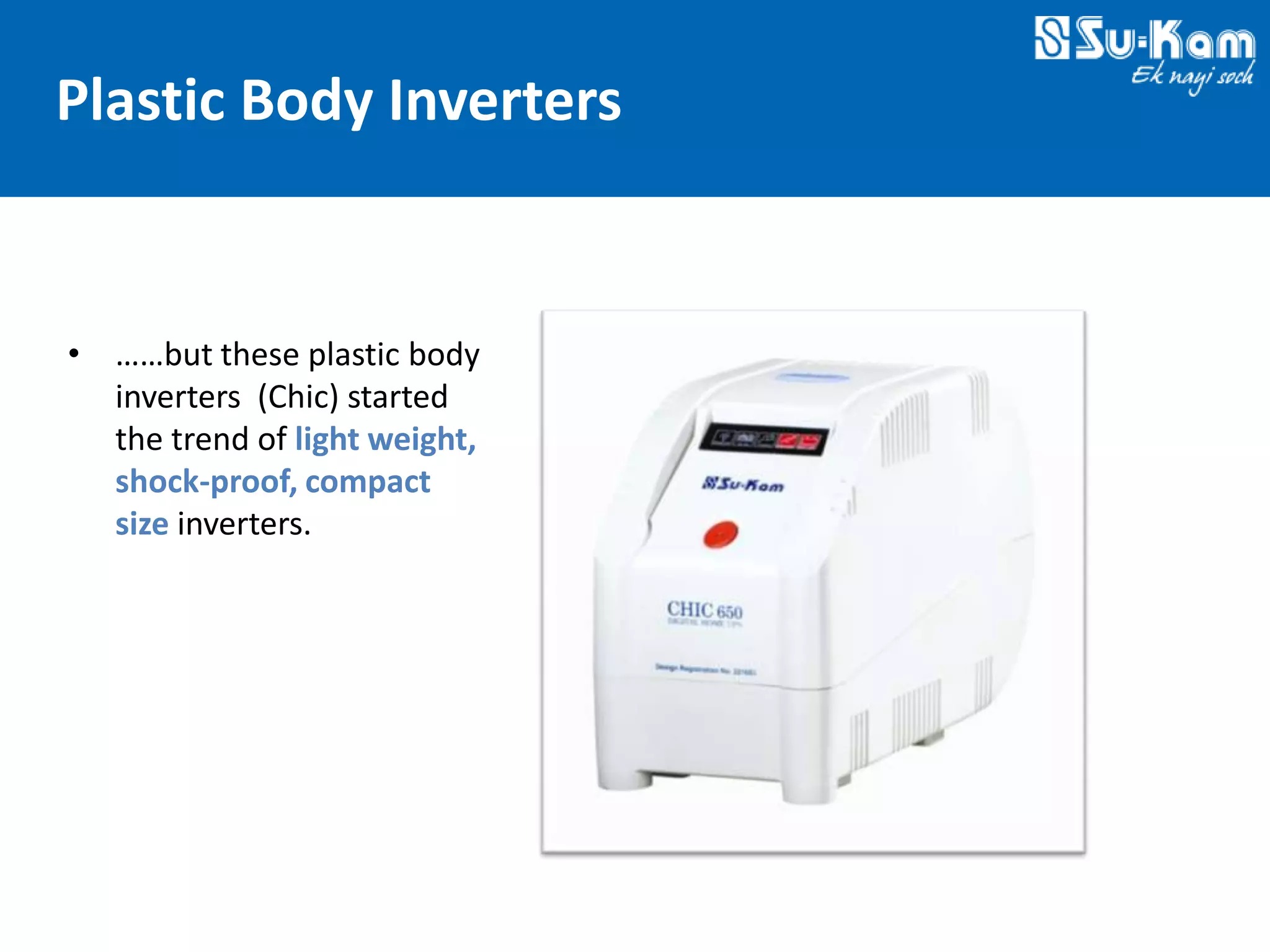 Technovations at Su-Kam 2012 — Slide 5: Chic 650 — Plastic Shockproof