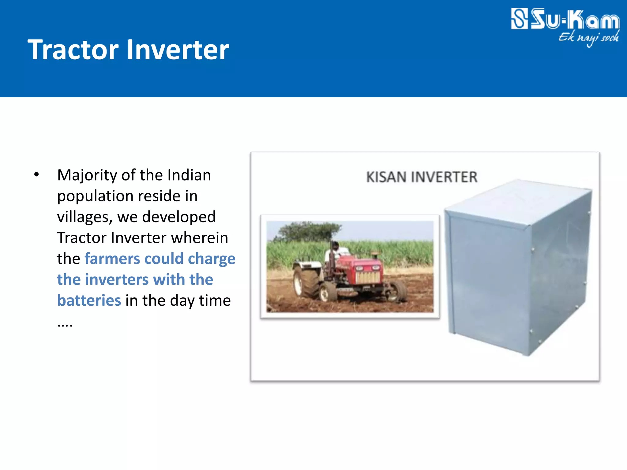 Technovations at Su-Kam 2012 — Slide 7: Kisan / Tractor Inverter — Farmers Charge from Tractor
