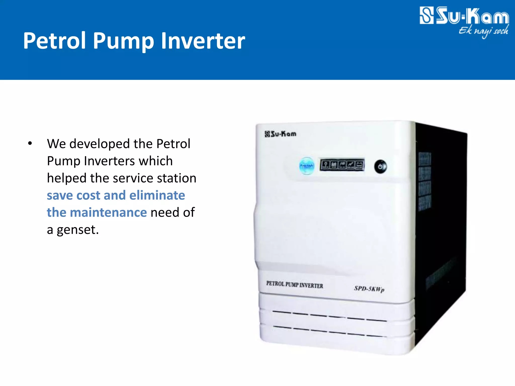 Technovations at Su-Kam 2012 — Slide 22: Petrol Pump Inverter — SPD 5 kWp