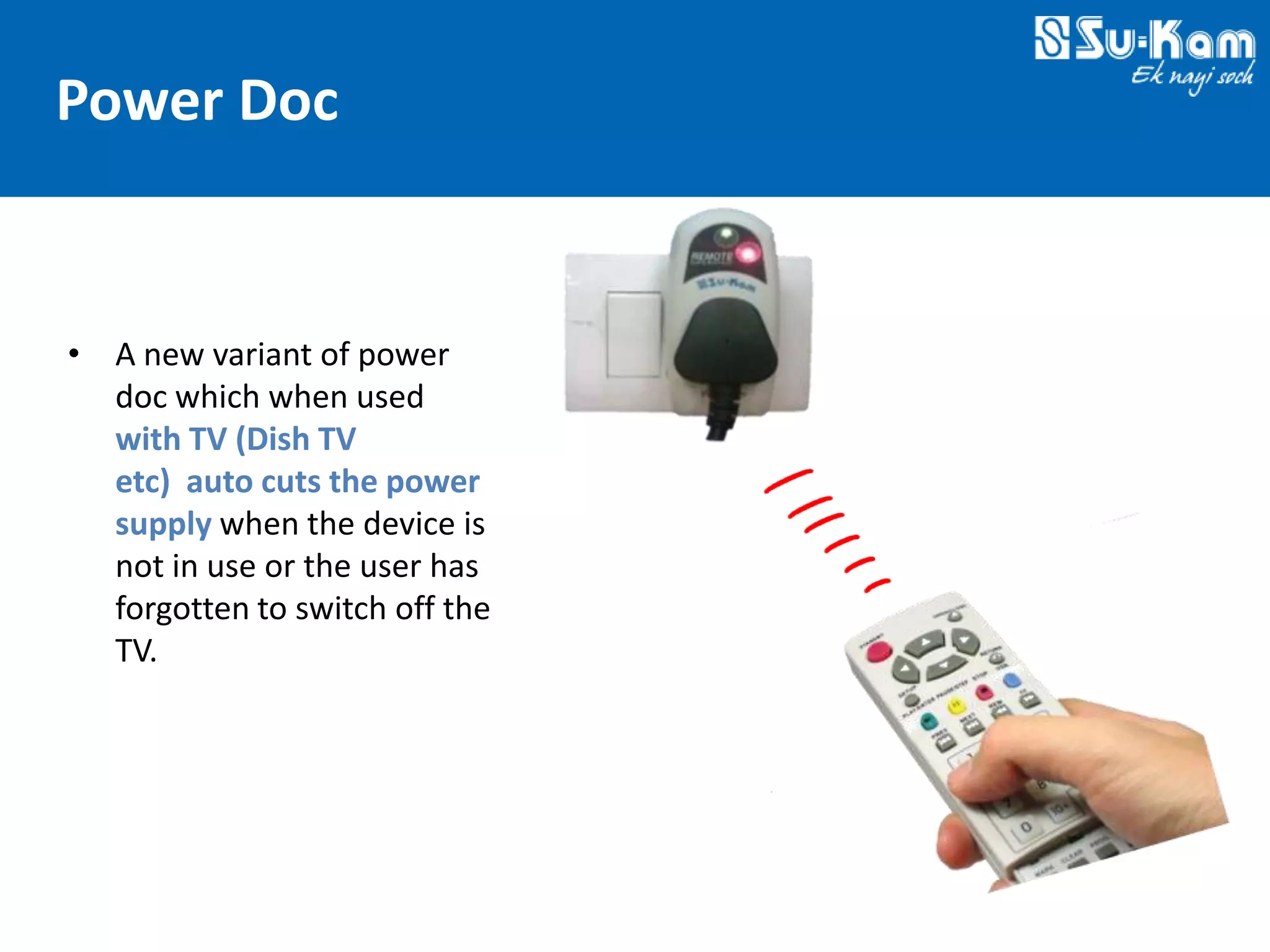 Technovations at Su-Kam 2012 — Slide 30: Power Doc TV Auto-Cut Variant