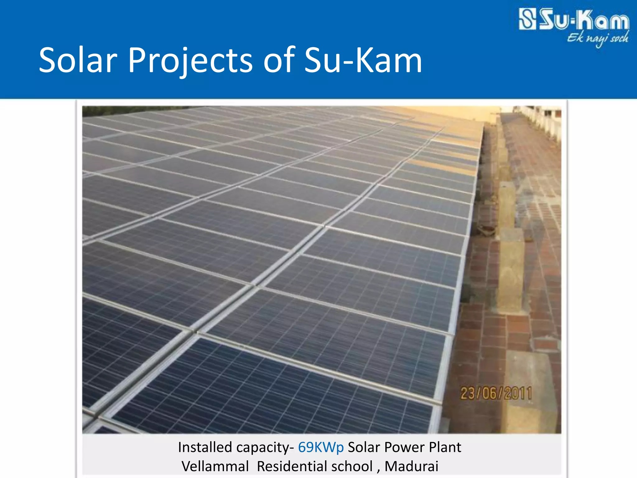 Technovations at Su-Kam 2012 — Slide 40: Vellammal School Madurai — 69 kWp, June 2011