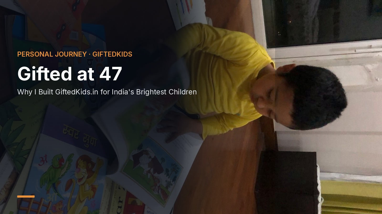 Gifted at 47 — Why I Built GiftedKids.in for India's Brightest Children