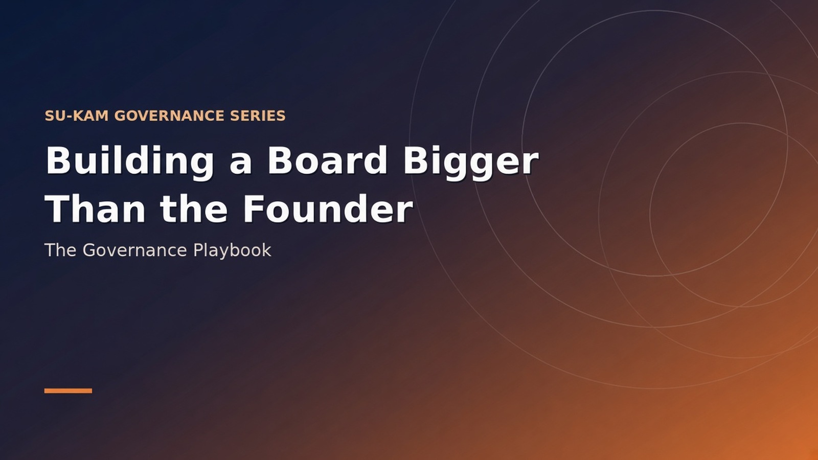 Building a Board Bigger Than the Founder — The Governance Playbook