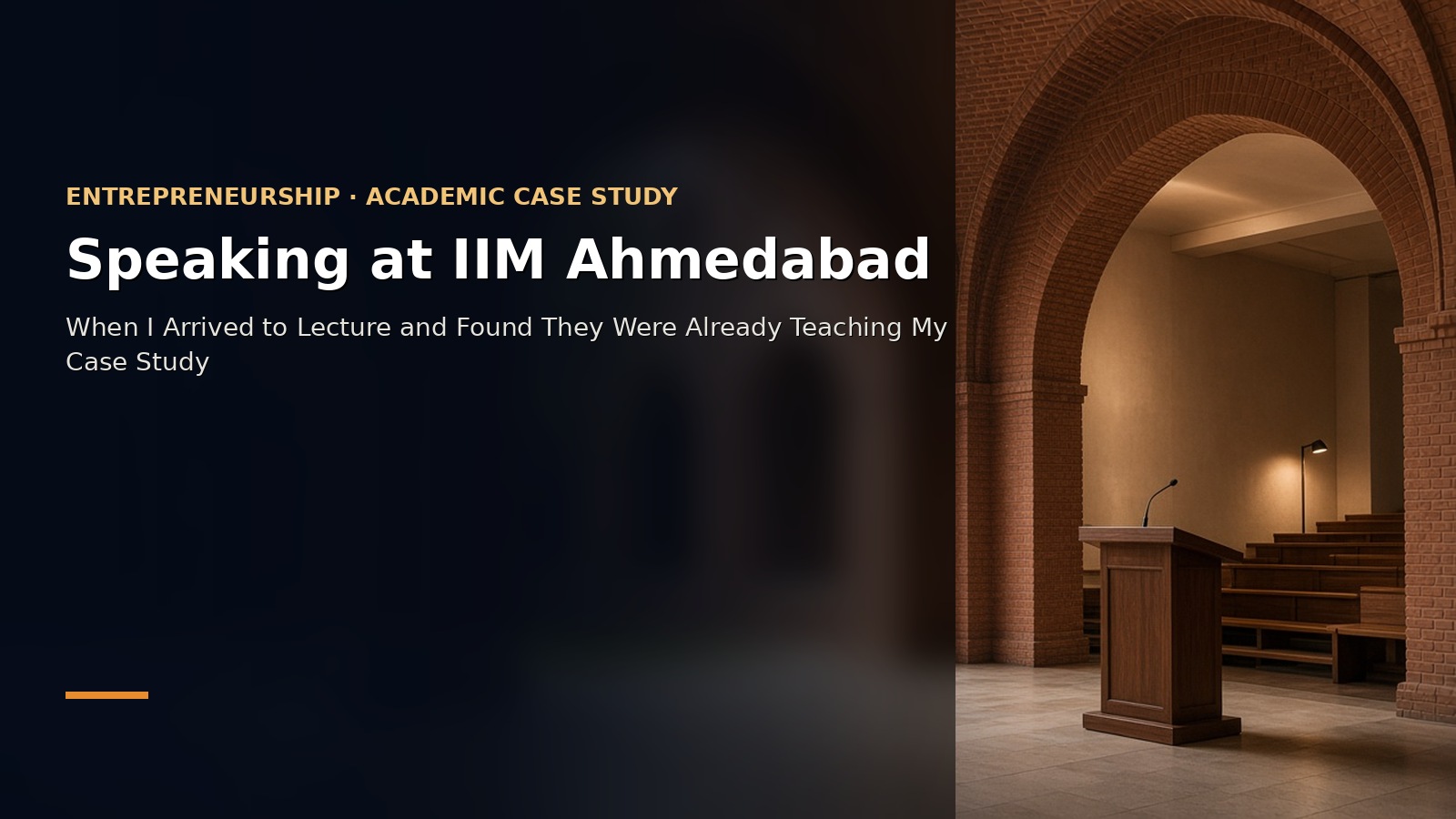 Speaking at IIM Ahmedabad — When I Arrived to Lecture and Found They Were Already Teaching My Case Study