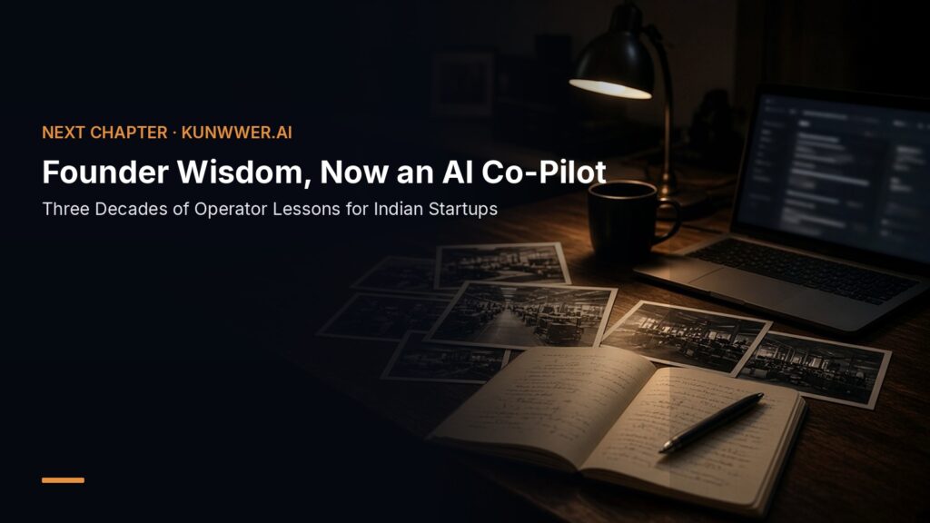 Founder Wisdom, Now an AI Co-Pilot — Three Decades of Operator Lessons for Indian Startups