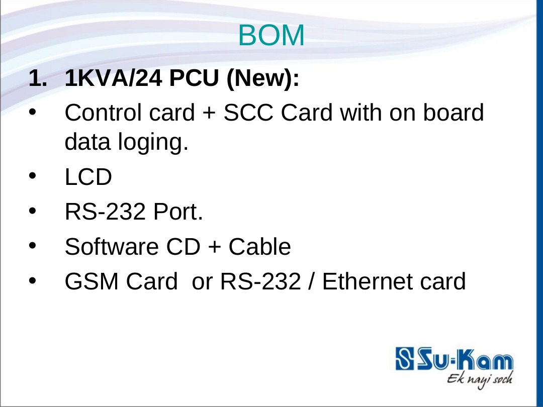 BOM — new 1KVA/24 PCU with onboard data logging and GSM or Ethernet