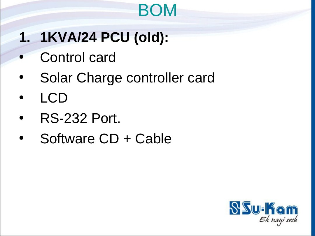 BOM — old 1KVA/24 PCU without onboard data logging